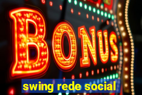 swing rede social